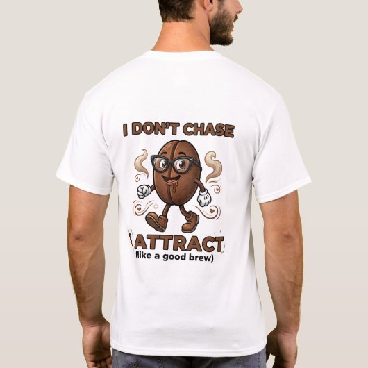 追わない、惹きつける Tシャツ (裏面)
