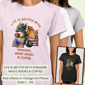 追加文字、ライフより良い – Dragons魔法ブックスコーヒー Tシャツ