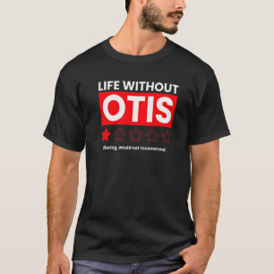 退屈なオティスなしの生活はSayiを推奨しない Tシャツ