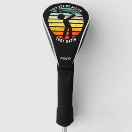 退屈なゴルフの日々にサヨナラ!THEY SEE ME GOLFIN' THEY HATIN' リタイ ゴルフヘッドカバー