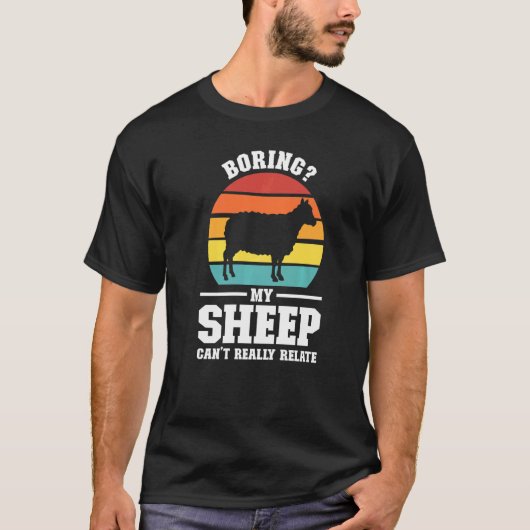 退屈な私の羊は本当に関連付けることができない農業動物 Tシャツ (正面)