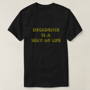 退廃は生き方である Tシャツ