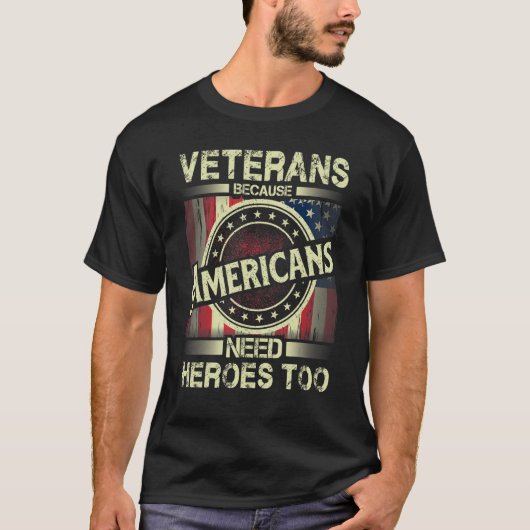 退役軍人はアメリカ人もヒーローを必要とするので Tシャツ (正面)