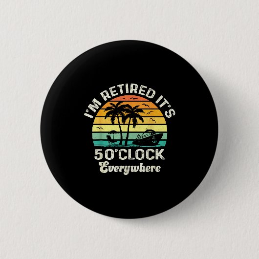 退職おめでとう!いつでも5時だね Funny Retire 缶バッジ (正面)