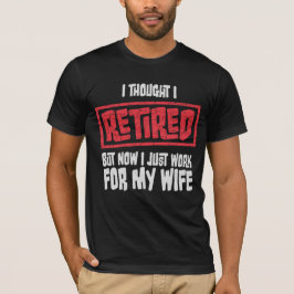 退職したと思ったら妻の世話係 Tシャツ