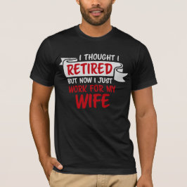退職したと思ったら妻の手伝いばかり Tシャツ