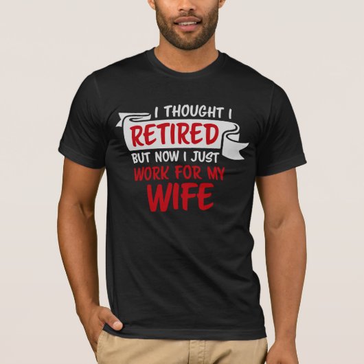退職したと思ったら妻の手伝いばかり Tシャツ (正面)