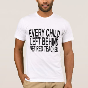 退職したな先生はあらゆる子供ワイシャツを置き去りにしました Tシャツ