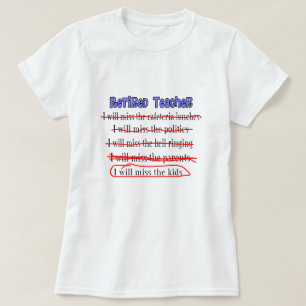 退職したな先生"私は子供"におもしろいなギフトを恋しく思います Tシャツ
