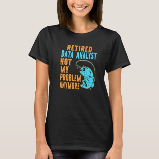 退職したデータアナリストの釣り 退職 Tシャツ (正面)