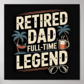 退職したパパ- Full-Time Legend Poster | 壁おもしろい ポスター (正面)