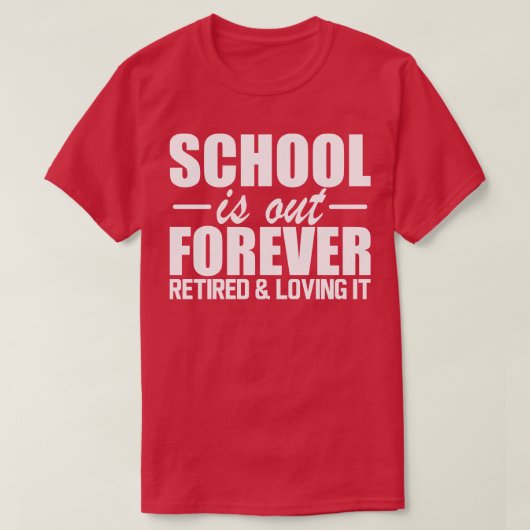 退職した先生学校は永遠に退職した出て Tシャツ (デザイン正面)