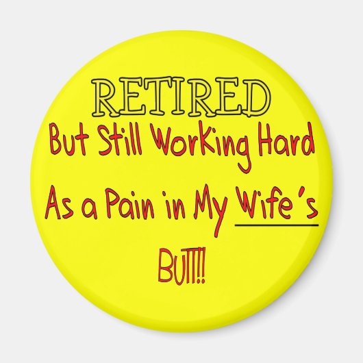 「退職した奥のお尻の痛み！」~~ おもしろい マグネット (正面)