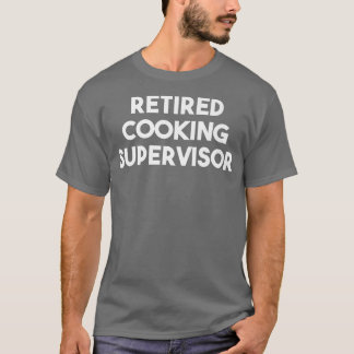 退職した料理スーパーバイザTシャツ Tシャツ