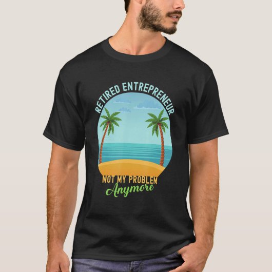 退職した起業家はもう引退しない Tシャツ (正面)