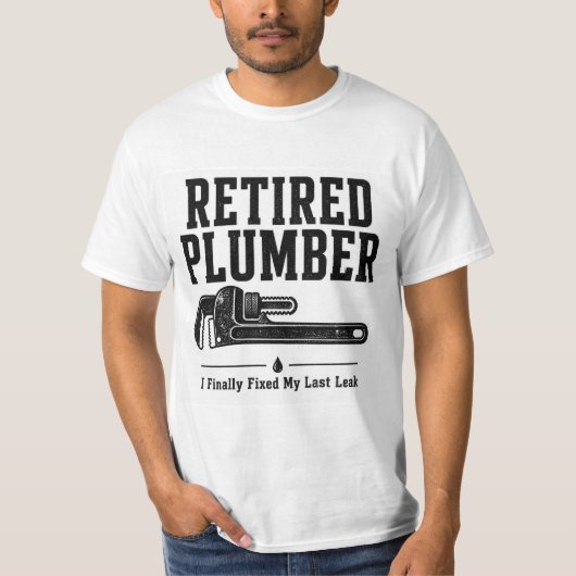 退職した配管工のTシャツ - ついに最後のを直した Tシャツ (正面)