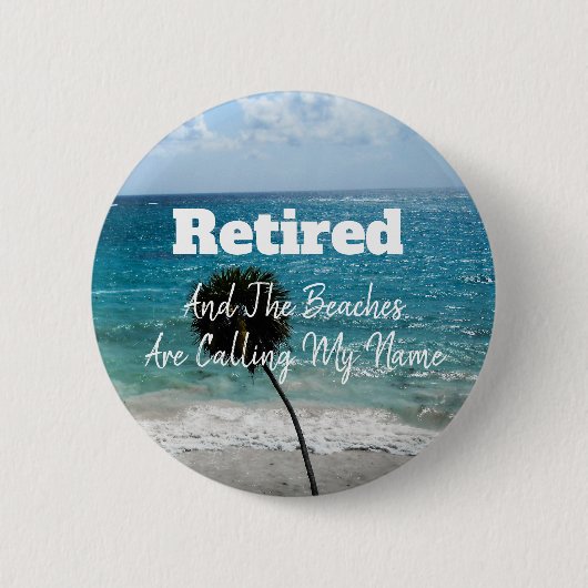 退職した-およびビーチは私の名前を呼んでいます- 缶バッジ (正面)