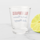 退職した: さようなら張力こんにちは年金! ショットグラス (裏面)