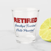 退職した: さようなら張力こんにちは年金! ショットグラス (正面)