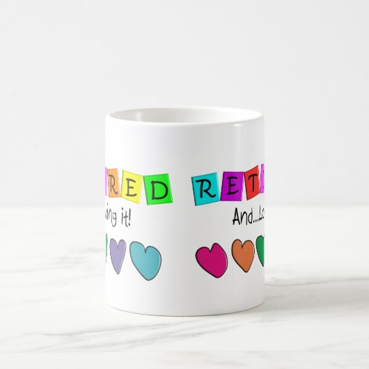 "退職した、それを"愛しますTシャツおよびギフト コーヒーマグカップ (中央)