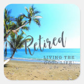 退職した...良い生活を！ スクエアシール (正面)
