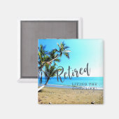 退職した...良い生活を！ マグネット (正面/裏面)