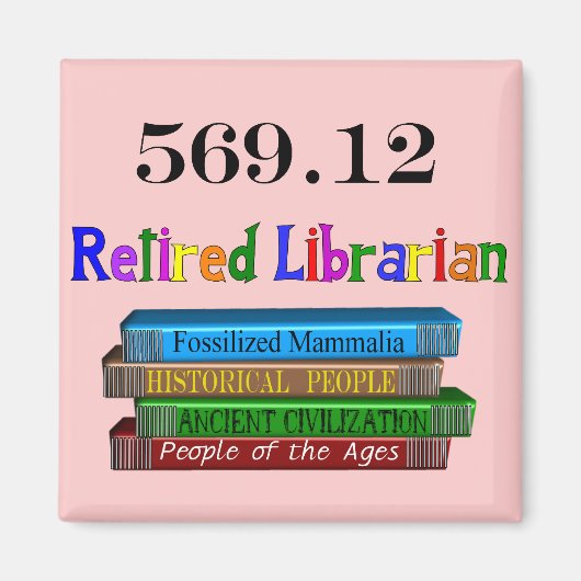 退職したlibrarian 569.0 (Dewey Decimal System) マグネット (正面)