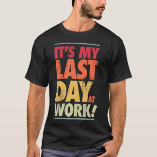 退職する同僚へのプレゼントに最適 最終出社日 Tシャツ