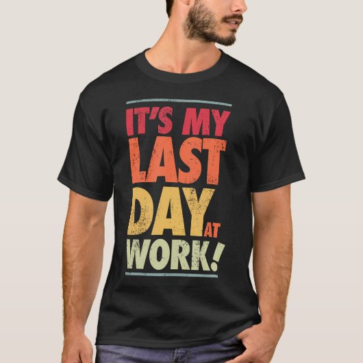 退職する同僚へのプレゼントに最適 最終出社日 Tシャツ (正面)