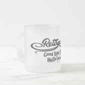 退職のさようなら張力こんにちは年金 フロストグラスマグカップ (正面左)