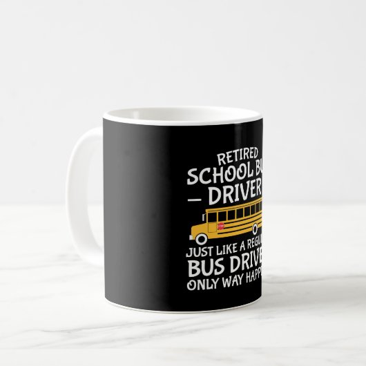 退職のスクールバスの運転者のより幸せな方法だけ コーヒーマグカップ (正面左)