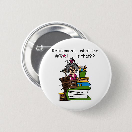 退職のユーモアはである何 缶バッジ (正面&裏面)