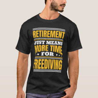 退職は楽しむためのより多くの時間 Tシャツ