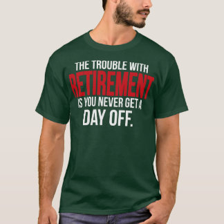 退職は決して休日を得ない Tシャツ