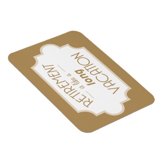 退職は長い休暇のようなものだ マグネット (右側)