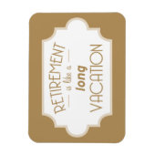 退職は長い休暇のようなものだ マグネット (縦)