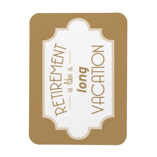 退職は長い休暇のようなものだ マグネット (縦)