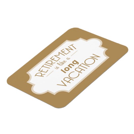 退職は長い休暇のようなものだ マグネット (左側)