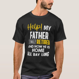 退職パパ – 父がついに退職した Tシャツ