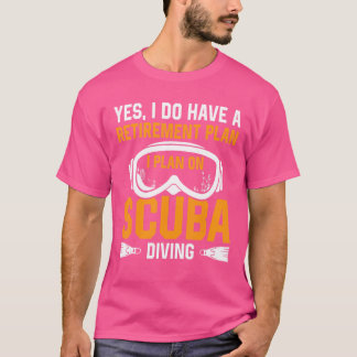 退職後の計画はあります ダイビングするつもりです スキューバダイバー Tシャツ