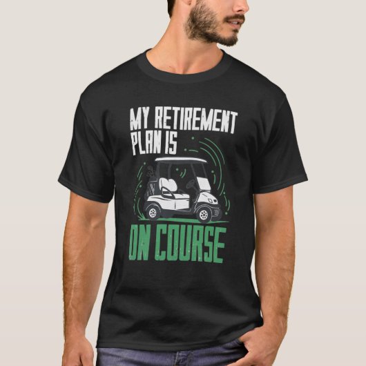 退職後の計画はゴルフ Tシャツ (正面)