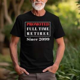 退職後はフルタイム退職者に昇格おもしろい Tシャツ