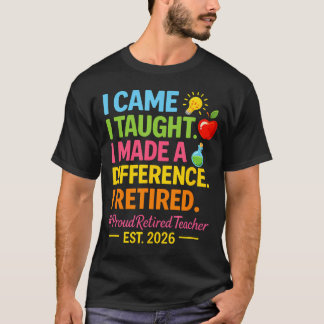 退職教諭 2026 我来たりて教え成し遂げた Tシャツ