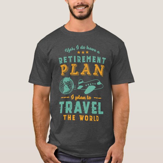 退職計画はあります 世界旅行 Funny R Tシャツ (正面)