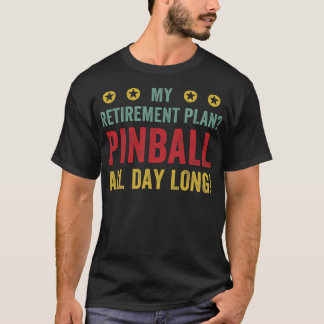 退職計画ピンボールオールデイマシンアーケードフー Tシャツ