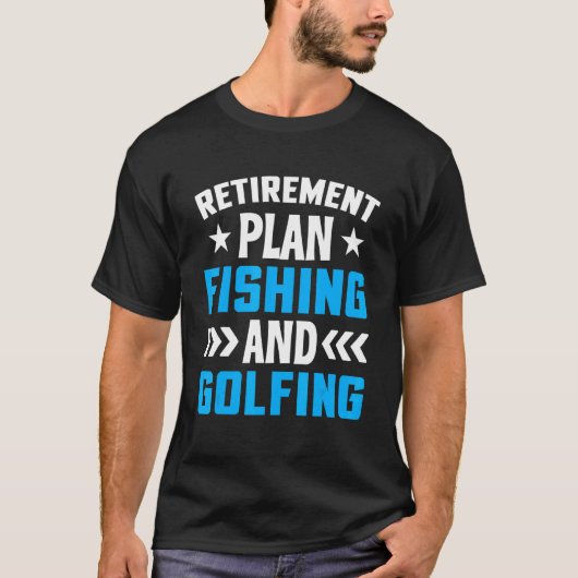 退職計画魚釣り及びゴルフ漁師ゴル Tシャツ (正面)