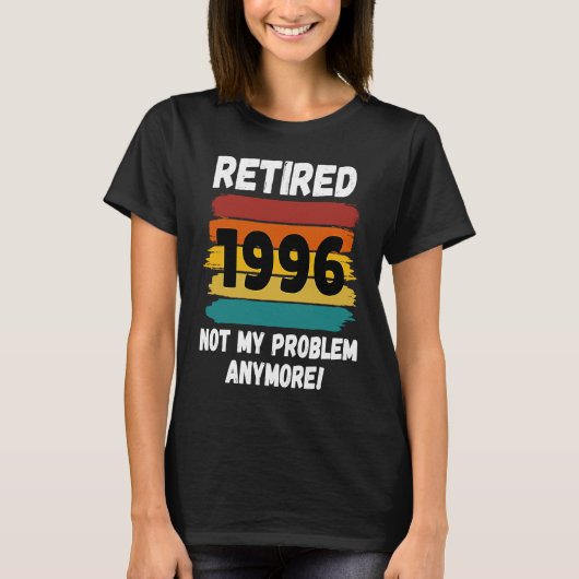 退職退職した1996私の問題ヴィンテージではない Tシャツ (正面)
