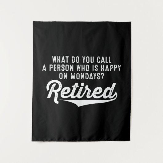 退職金は誰が月曜日に幸せなのか。退職した タペストリー (正面)