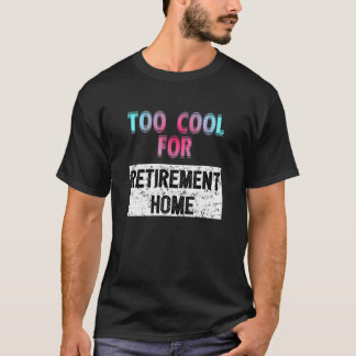 退職T型 – クール Too For Retiment Home Tシャツ