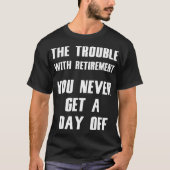 退職Teeのおもしろい問題 Tシャツ (正面)